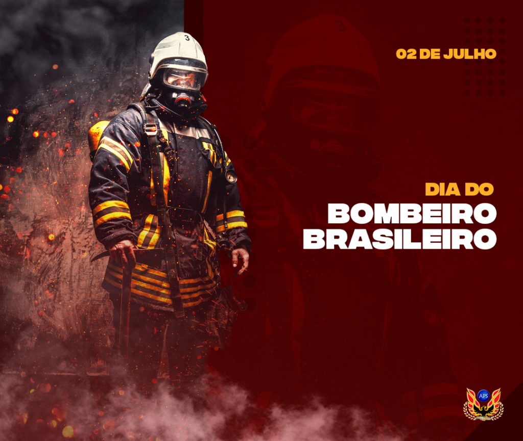 2 de Julho – “Dia do Bombeiro Brasileiro”