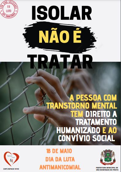 18 DE MAIO – DIA DA LUTA ANTIMANICOMIAL – ISOLAR NÃO É TRATAR