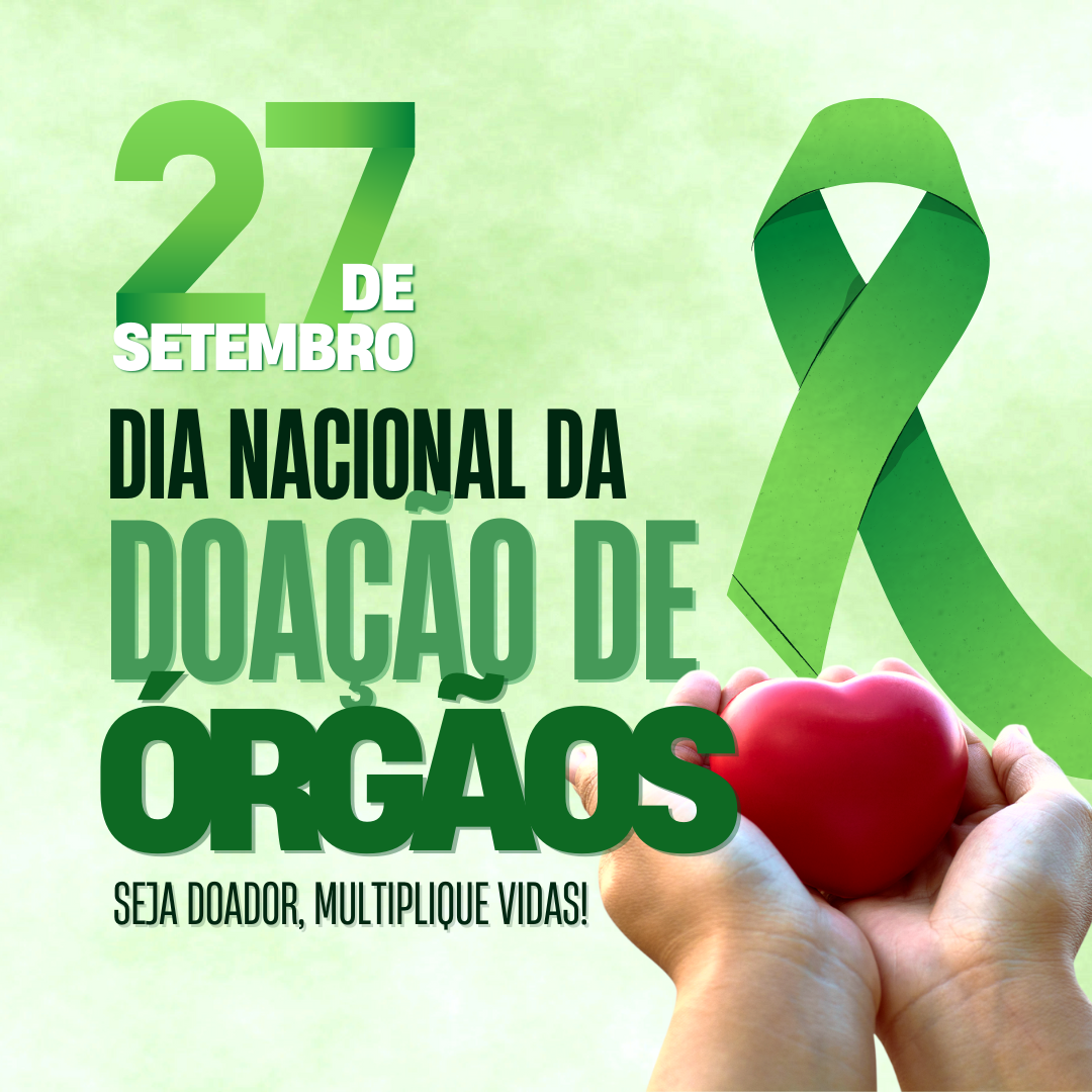 27 DE SETEMBRO – DIA NACIONAL DA DOAÇÃO DE ORGÃOS