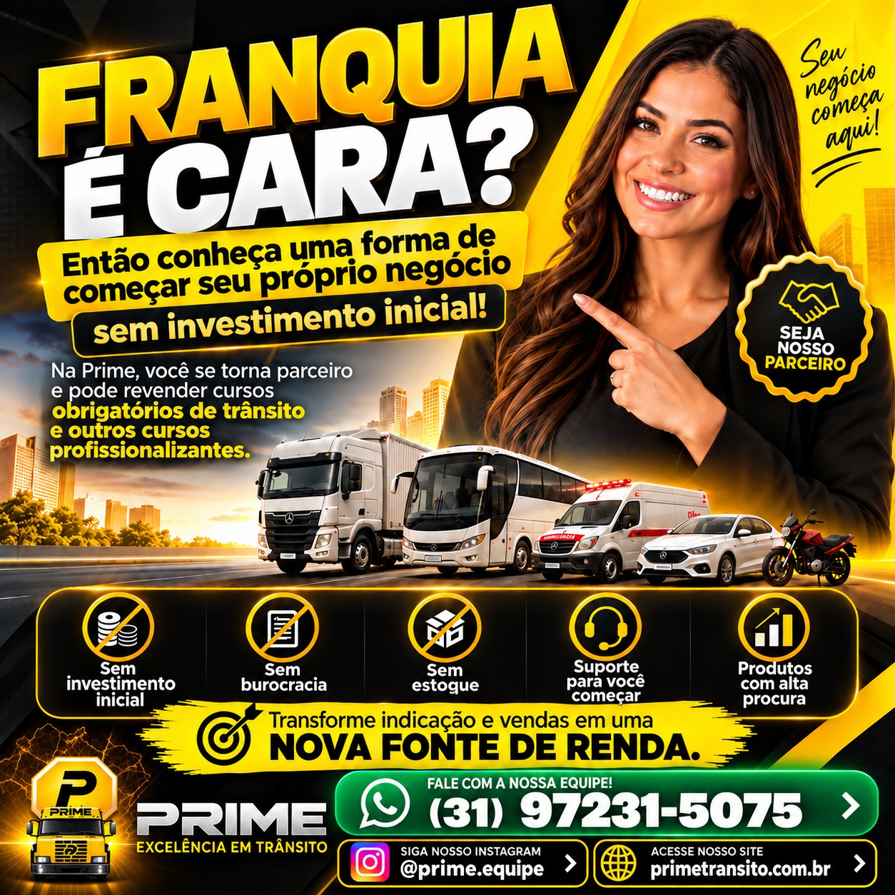 Conheça uma forma de começar o seu própio négocio: SEM INVESTIMENTO INICIAL